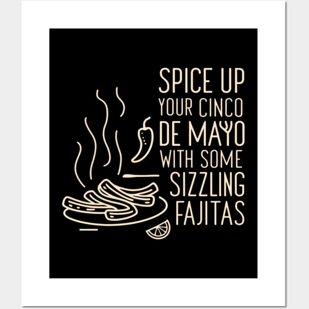 Spice up your Cinco de Mayo with some sizzling fajitas Wall Art by CreationArt8